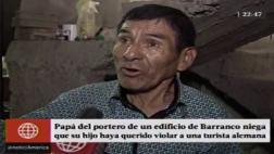 Padre de vigilante acusado de casi violar a alemana lo defiende