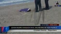 Balneario de Asia: joven murió ahogada en la playa El Rosario