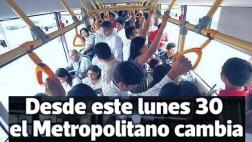 Metropolitano: los cambios que rigen desde hoy