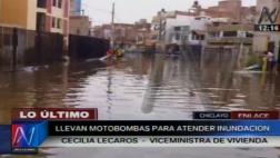 MVCS enviará motobombas para atender inundaciones en Chiclayo