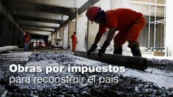 Obras por Impuestos se usará en la reconstrucción. Así funciona