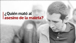 ¿Quién mató al 'asesino de la maleta'?