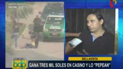 Bellavista: lo ‘pepean’ para robarle S/3 mil que ganó en casino