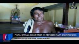 Piura: familias usan capilla como refugio tras desborde de río