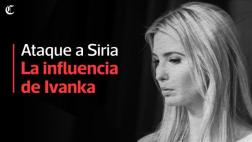 Ivanka Trump influyó en la decisión de bombardear Siria