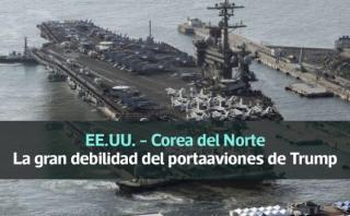 EE.UU.-Corea del Norte: La debilidad del portaaviones de Trump