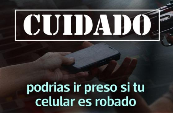Si usas un celular robado y no lo devuelves, serás denunciado