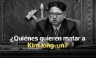 Corea del Norte: ¿Quiénes quieren matar a Kim Jong-un?