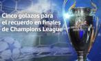 Champions League: cinco golazos para el recuerdo en finales 